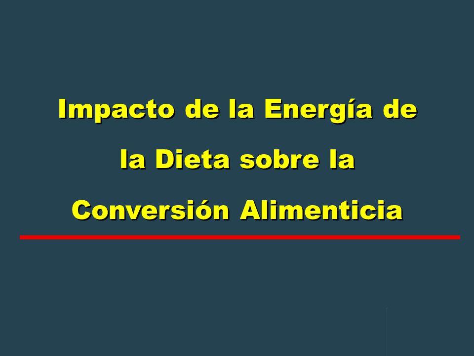 Impacto de la Energía de la Dieta sobre la Conversión Alimenticia