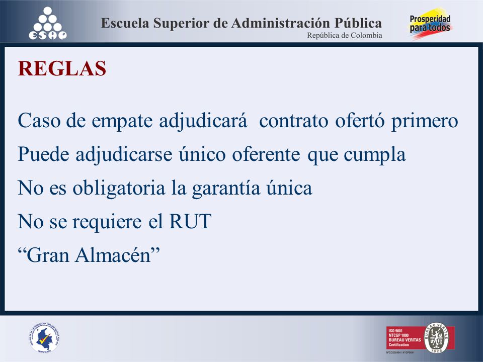 REGLAS Caso de empate adjudicará contrato ofertó primero. Puede adjudicarse único oferente que cumpla.