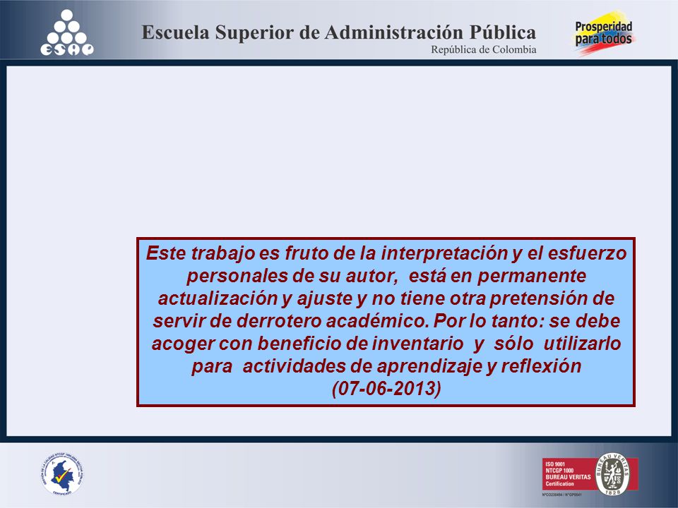 Este trabajo es fruto de la interpretación y el esfuerzo personales de su autor, está en permanente actualización y ajuste y no tiene otra pretensión de servir de derrotero académico. Por lo tanto: se debe acoger con beneficio de inventario y sólo utilizarlo para actividades de aprendizaje y reflexión