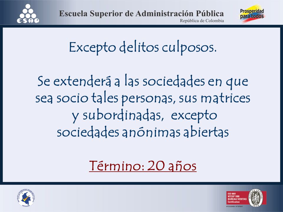 Excepto delitos culposos. Se extenderá a las sociedades en que