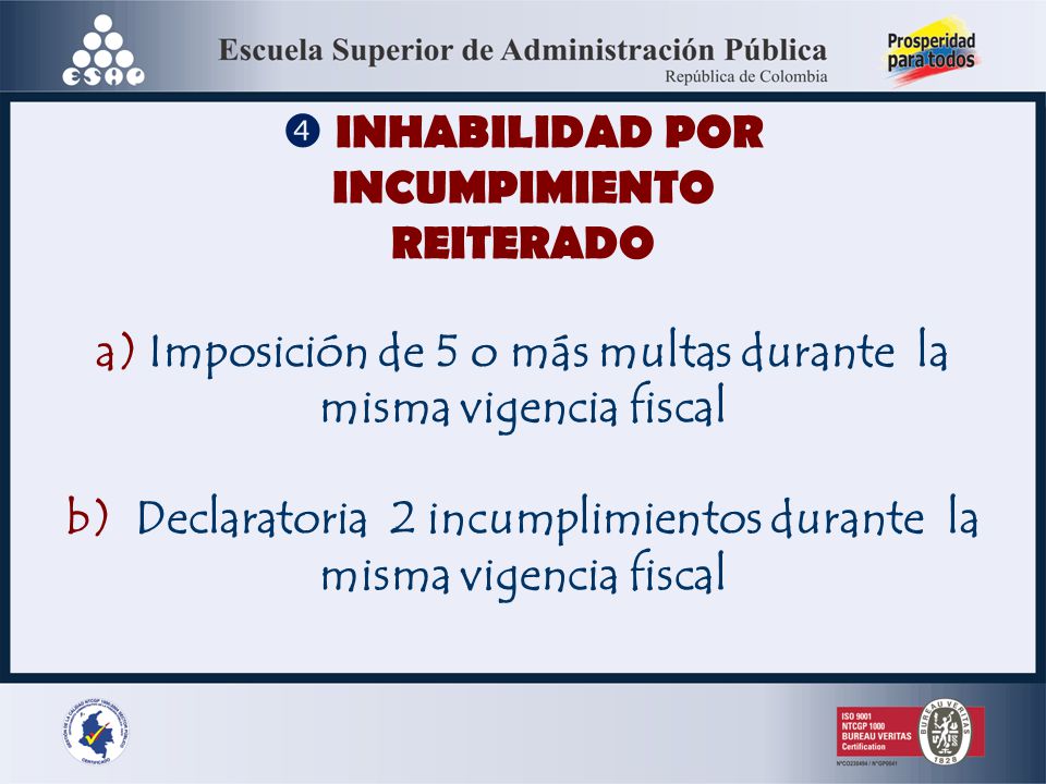 a) Imposición de 5 o más multas durante la misma vigencia fiscal