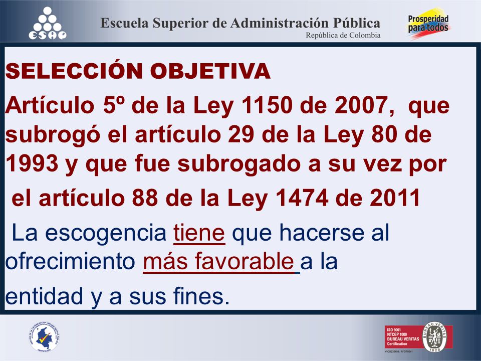 La escogencia tiene que hacerse al ofrecimiento más favorable a la