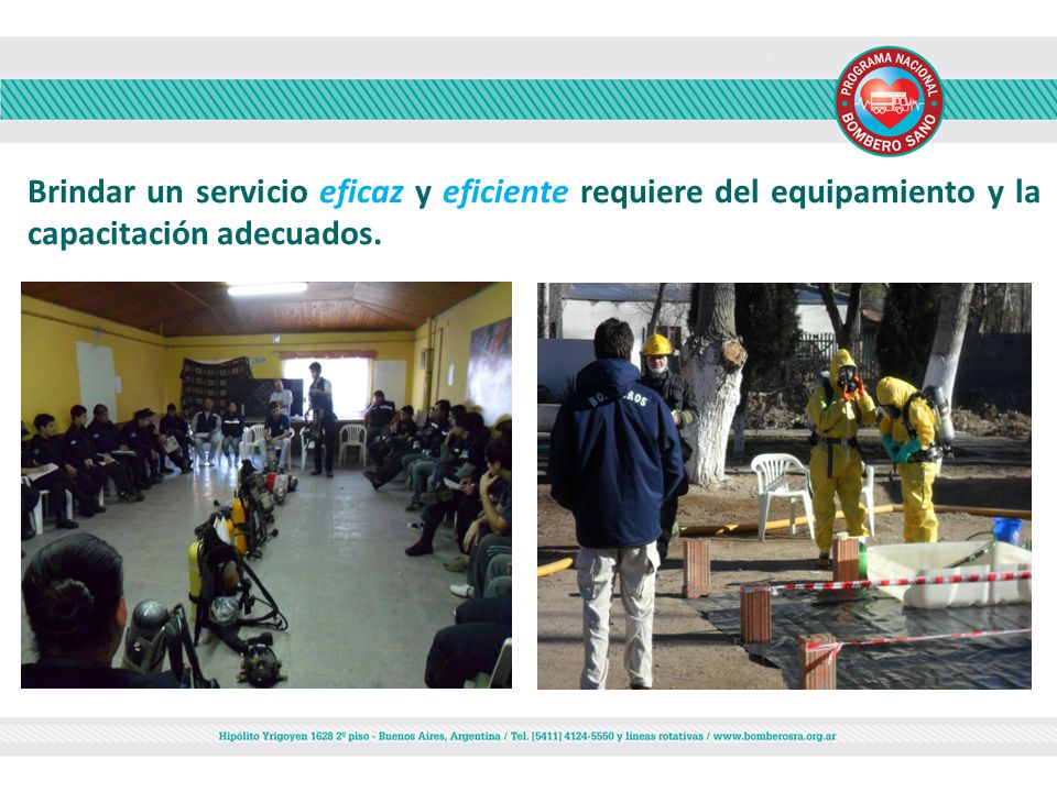 Brindar un servicio eficaz y eficiente requiere del equipamiento y la capacitación adecuados.