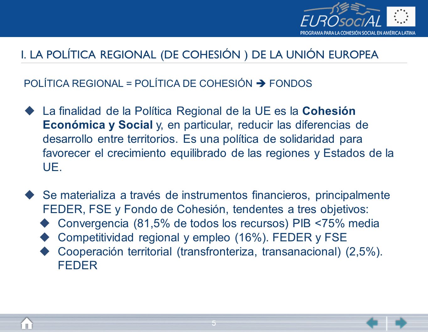 I. LA POLÍTICA REGIONAL (DE COHESIÓN ) DE LA UNIÓN EUROPEA