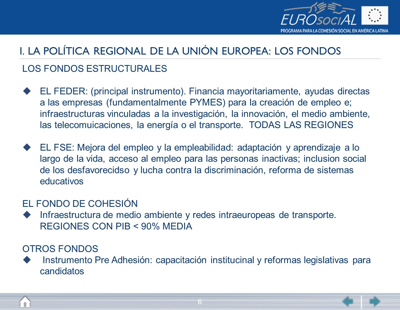 I. LA POLÍTICA REGIONAL DE LA UNIÓN EUROPEA: LOS FONDOS