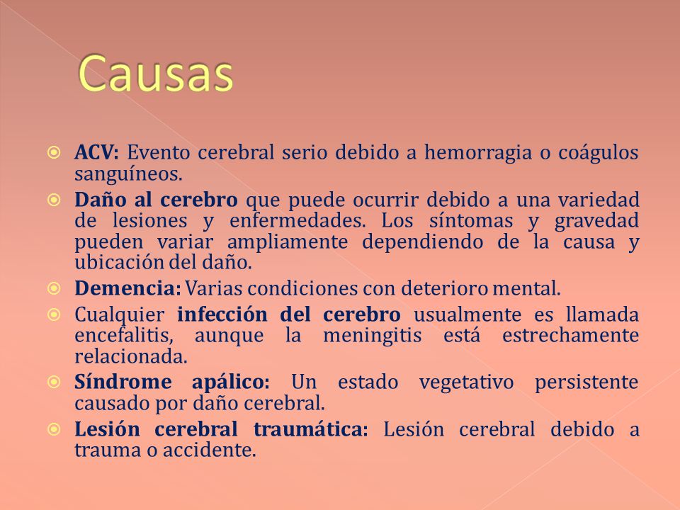 Causas ACV: Evento cerebral serio debido a hemorragia o coágulos sanguíneos.