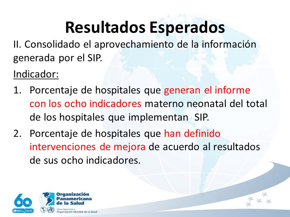 Resultados Esperados II. Consolidado el aprovechamiento de la información generada por el SIP. Indicador: