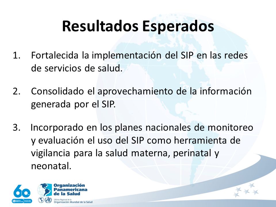 Resultados Esperados Fortalecida la implementación del SIP en las redes de servicios de salud.