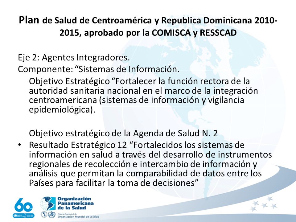 Plan de Salud de Centroamérica y Republica Dominicana , aprobado por la COMISCA y RESSCAD