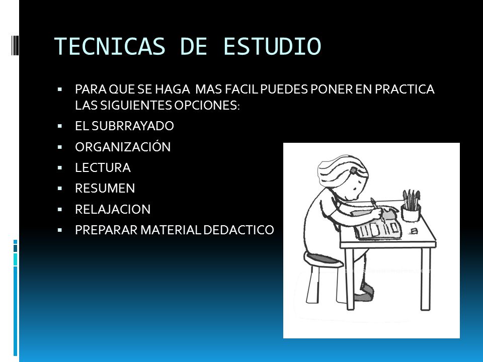 TECNICAS DE ESTUDIO PARA QUE SE HAGA MAS FACIL PUEDES PONER EN PRACTICA LAS SIGUIENTES OPCIONES: EL SUBRRAYADO.