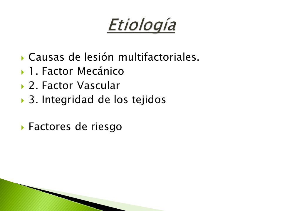 Etiología Causas de lesión multifactoriales. 1. Factor Mecánico
