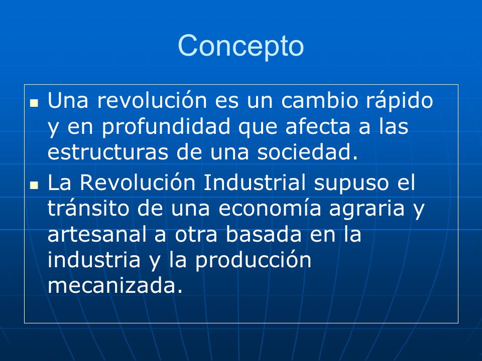 Concepto Una revolución es un cambio rápido y en profundidad que afecta a las estructuras de una sociedad.