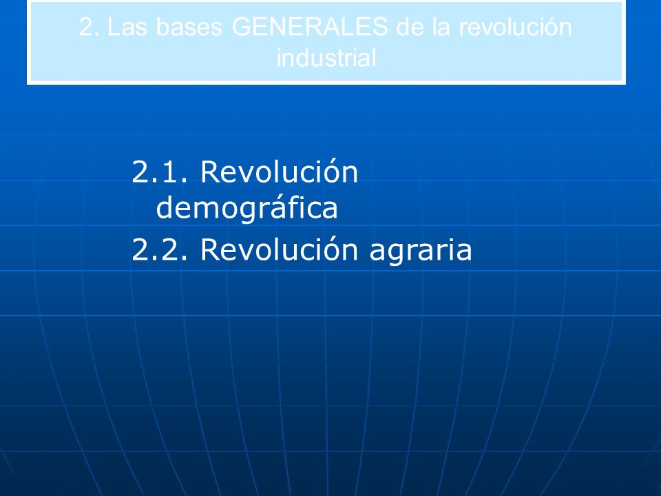 2. Las bases GENERALES de la revolución industrial