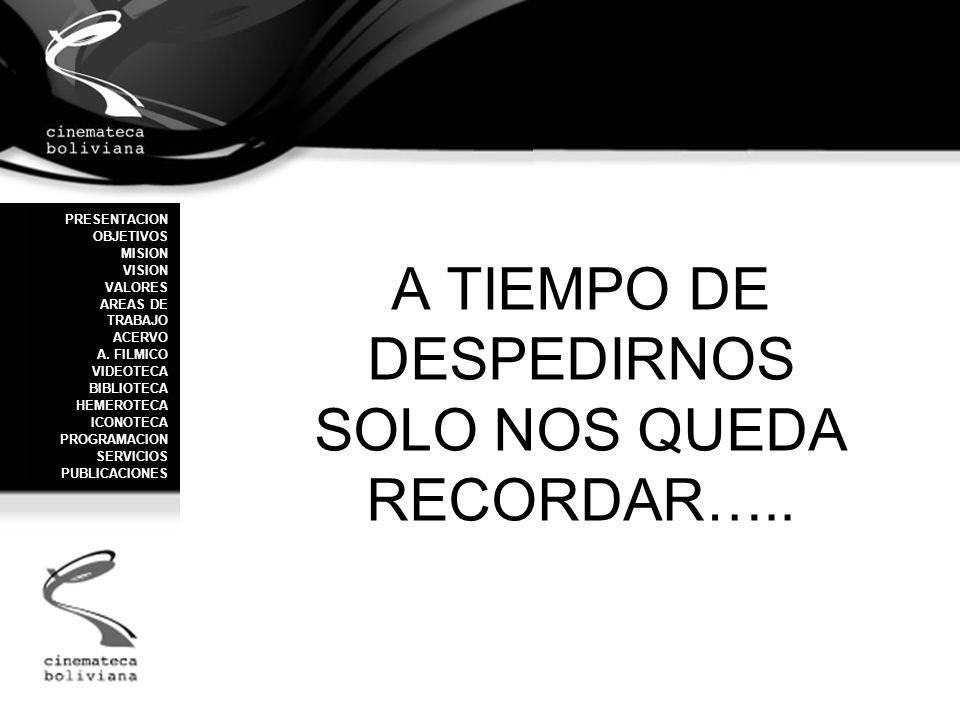 A TIEMPO DE DESPEDIRNOS SOLO NOS QUEDA RECORDAR…..