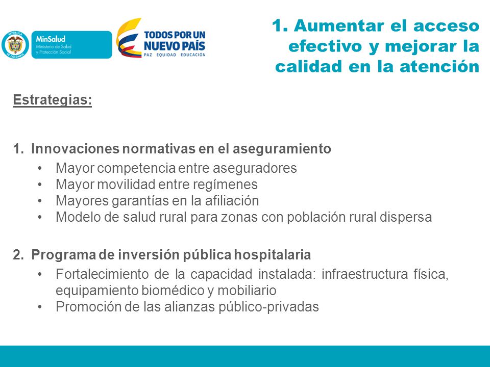 1. Aumentar el acceso efectivo y mejorar la calidad en la atención
