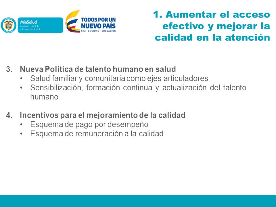 1. Aumentar el acceso efectivo y mejorar la calidad en la atención