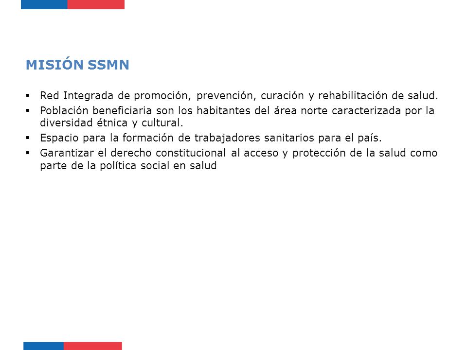 MISIÓN SSMN Red Integrada de promoción, prevención, curación y rehabilitación de salud.
