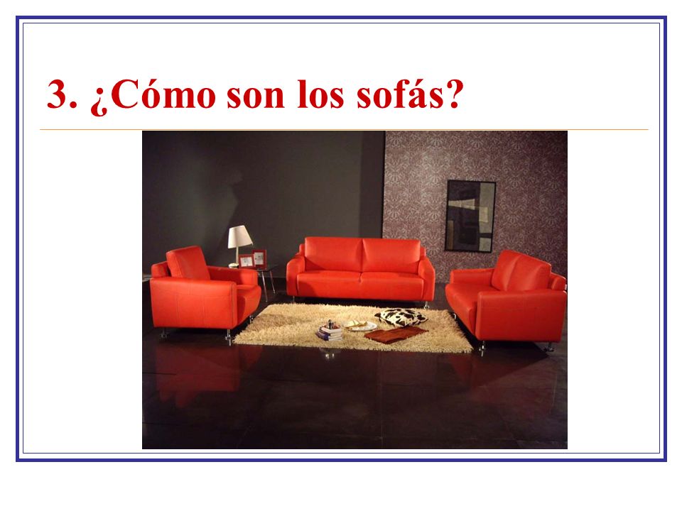 3. ¿Cómo son los sofás
