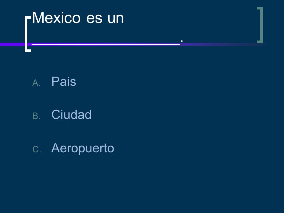 Mexico es un _________________.