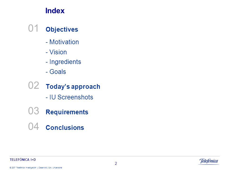 01 Objectives 02 Today’s approach 03 Requirements 04 Conclusions Index