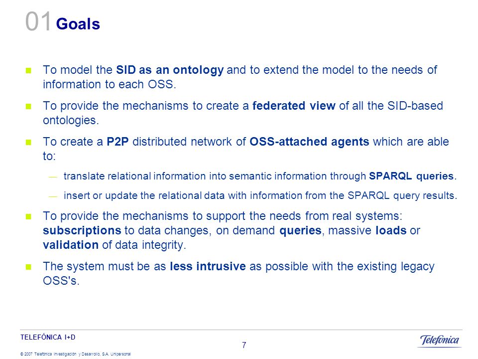 01 Goals. To model the SID as an ontology and to extend the model to the needs of information to each OSS.