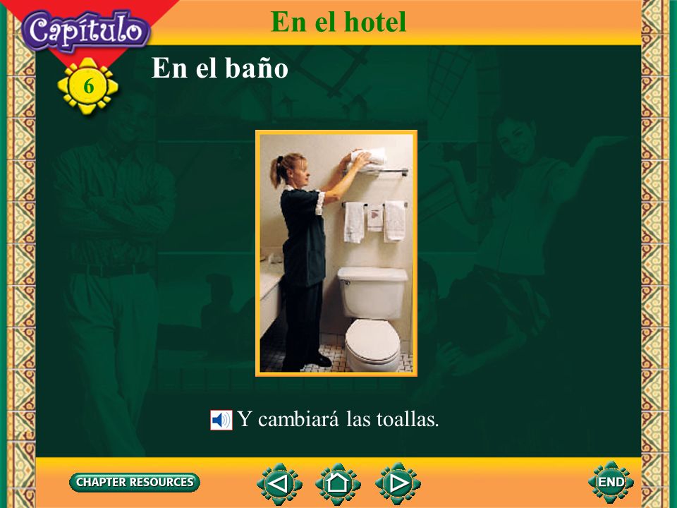 En el hotel En el baño Y cambiará las toallas.