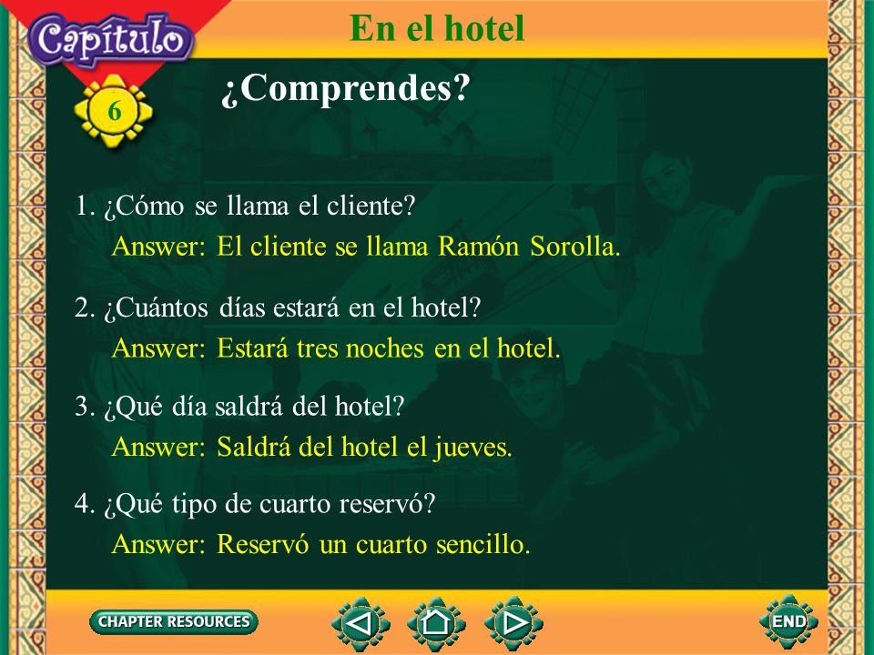 En el hotel ¿Comprendes 1. ¿Cómo se llama el cliente