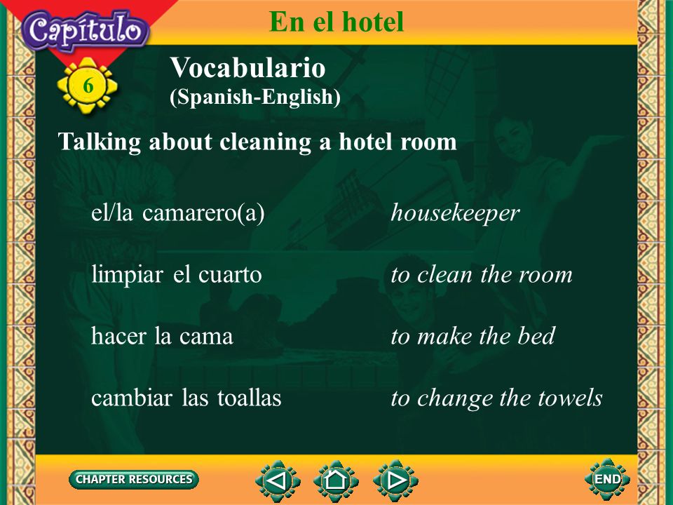 En el hotel Vocabulario Talking about cleaning a hotel room
