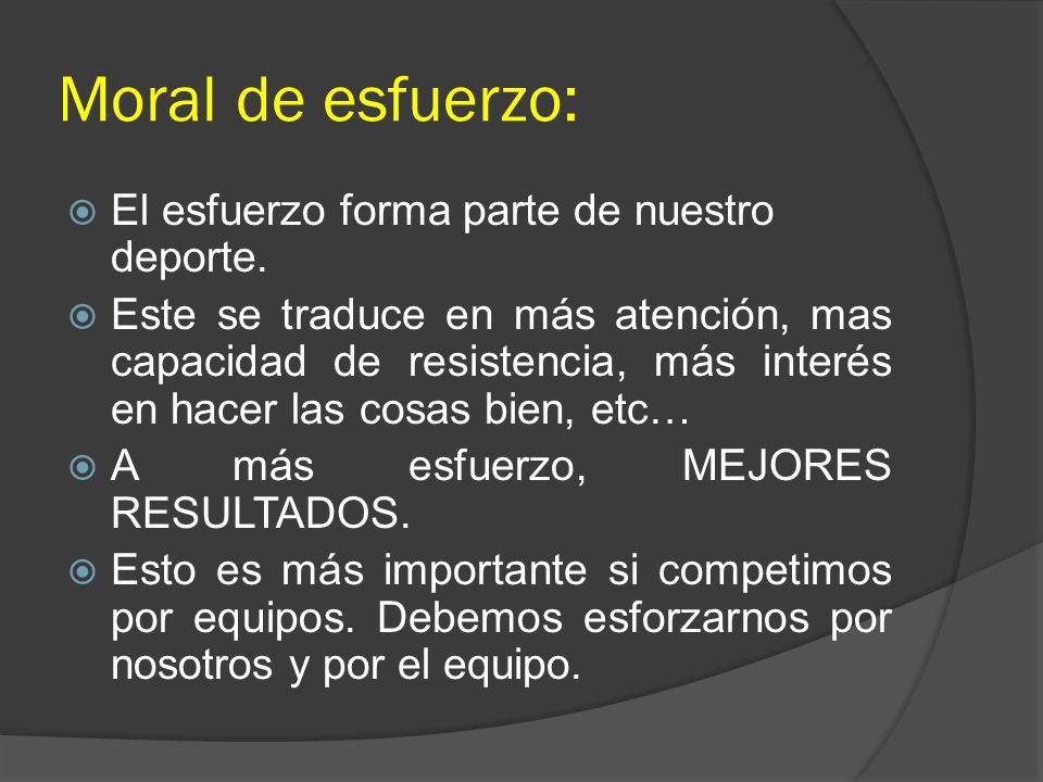 Moral de esfuerzo: El esfuerzo forma parte de nuestro deporte.