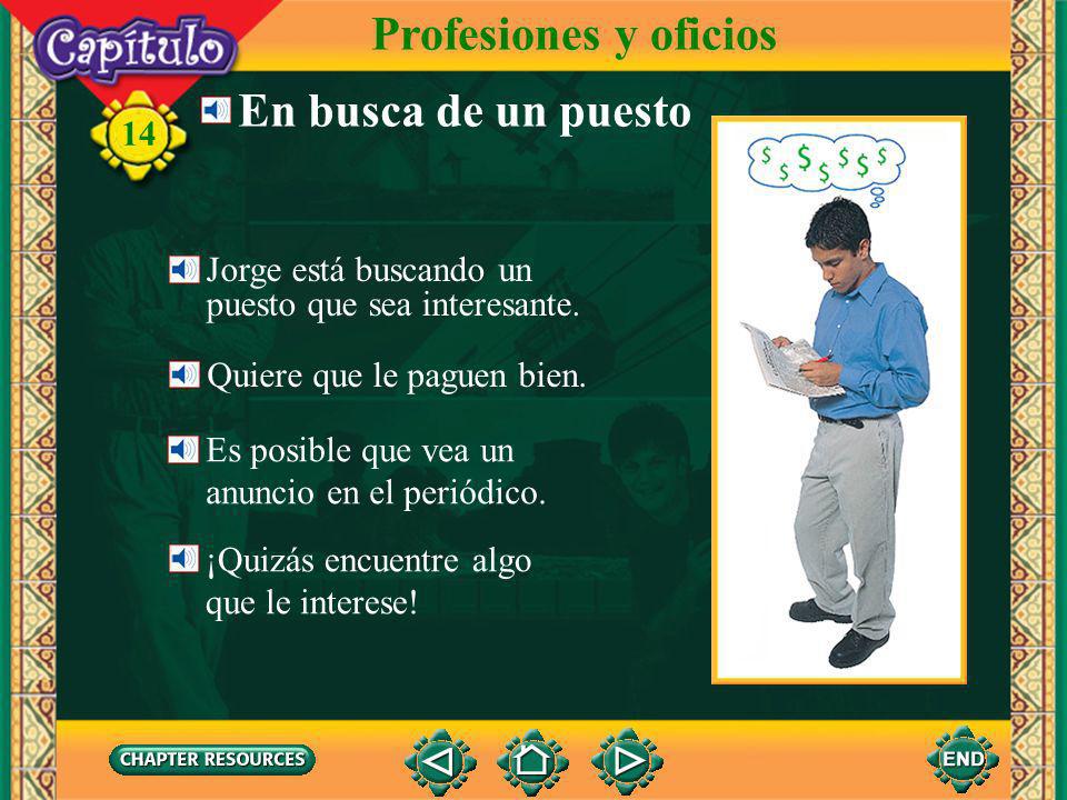Profesiones y oficios En busca de un puesto Jorge está buscando un