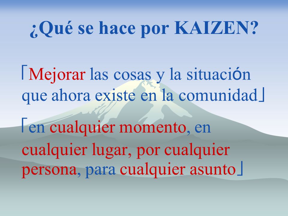 ¿Qué se hace por KAIZEN 「Mejorar las cosas y la situación que ahora existe en la comunidad」
