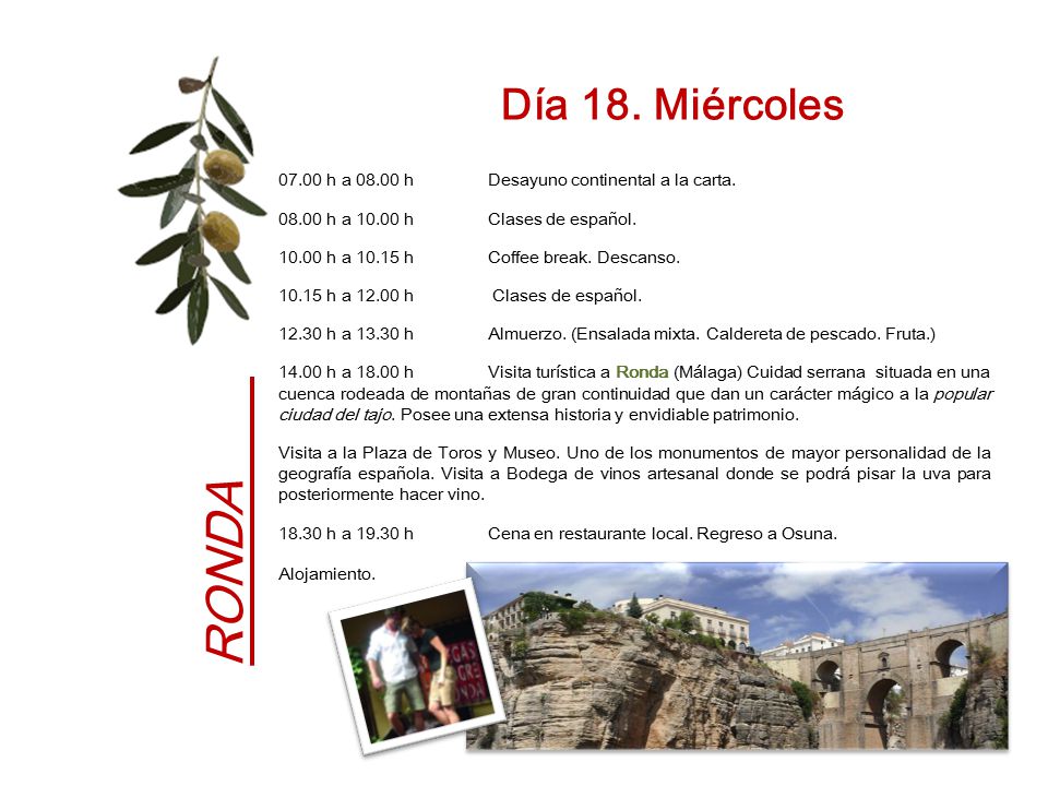 Día 18. Miércoles h a h Desayuno continental a la carta h a h Clases de español.