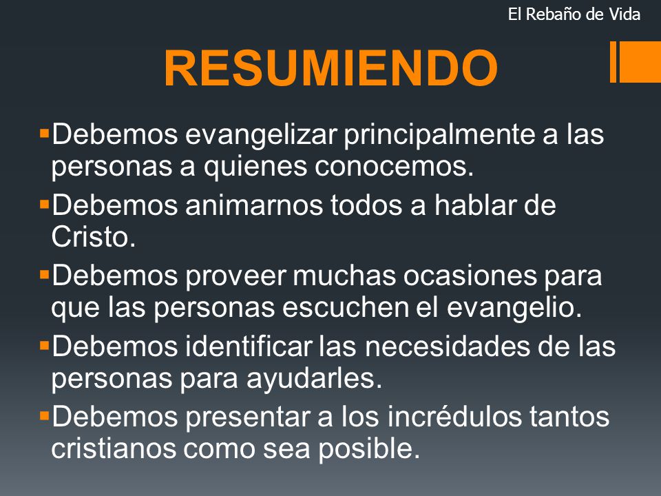 El Rebaño de Vida RESUMIENDO. Debemos evangelizar principalmente a las personas a quienes conocemos.