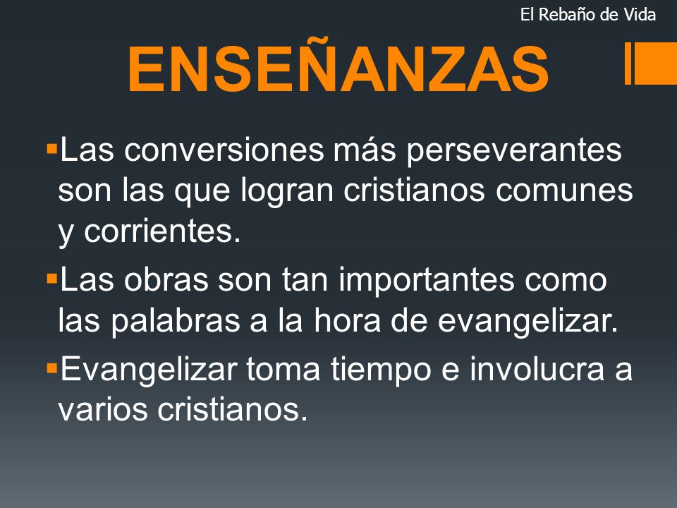 El Rebaño de Vida ENSEÑANZAS. Las conversiones más perseverantes son las que logran cristianos comunes y corrientes.
