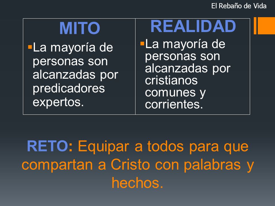 El Rebaño de Vida MITO. La mayoría de personas son alcanzadas por predicadores expertos. REALIDAD.