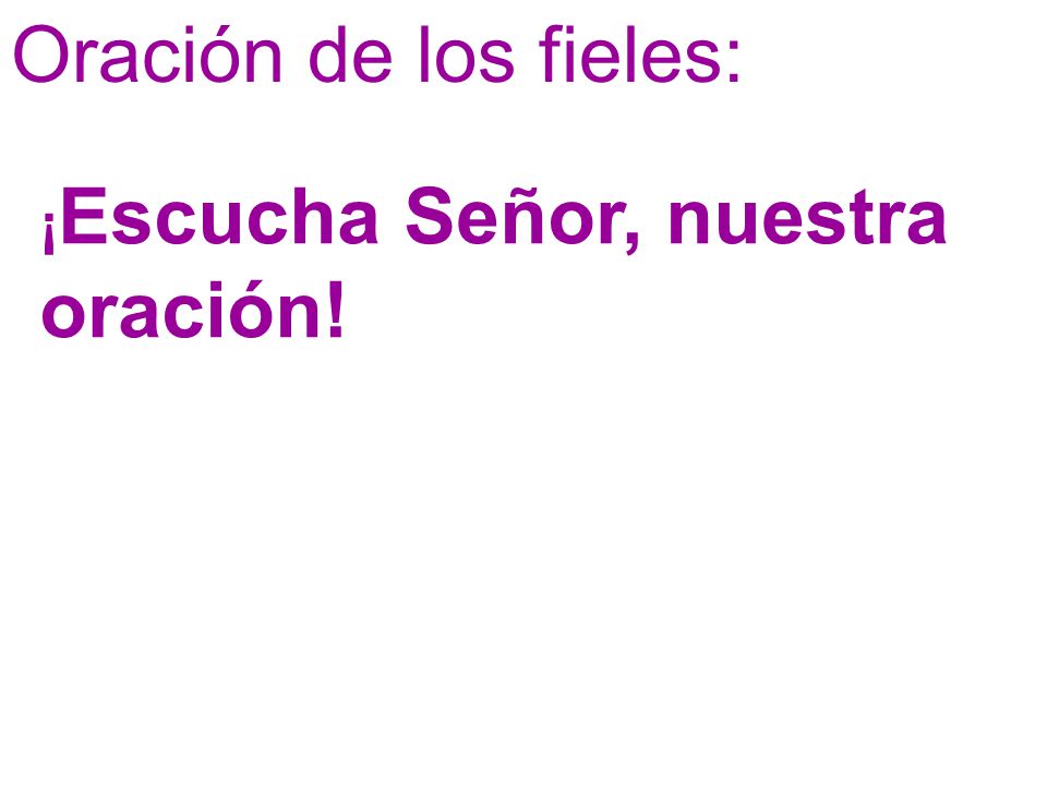 Oración de los fieles: ¡Escucha Señor, nuestra oración!