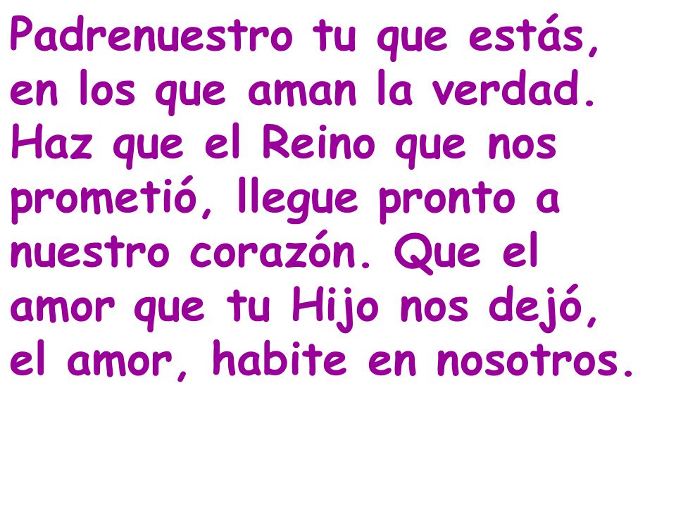Padrenuestro tu que estás, en los que aman la verdad