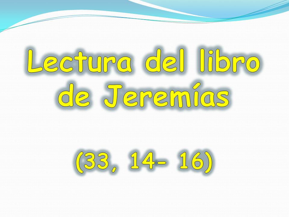 Lectura del libro de Jeremías (33, )