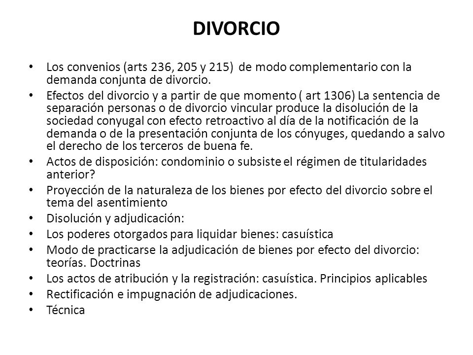 DIVORCIO Los convenios (arts 236, 205 y 215) de modo complementario con la demanda conjunta de divorcio.