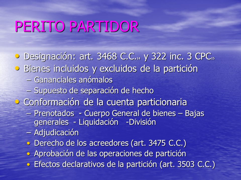 PERITO PARTIDOR Designación: art C.C.14 y 322 inc. 3 CPC15