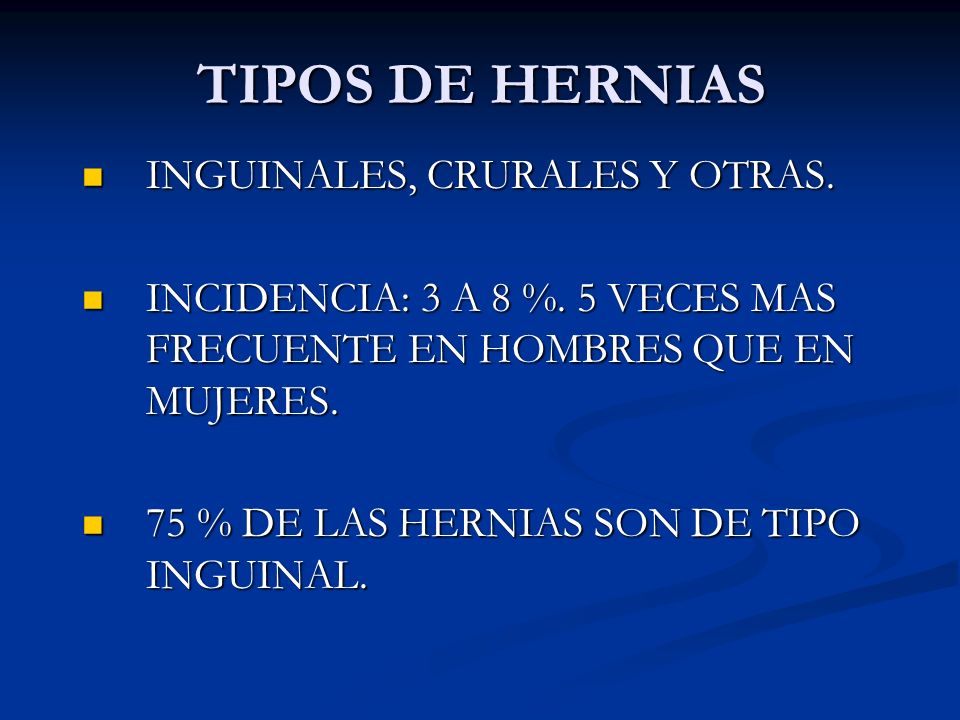 TIPOS DE HERNIAS INGUINALES, CRURALES Y OTRAS.