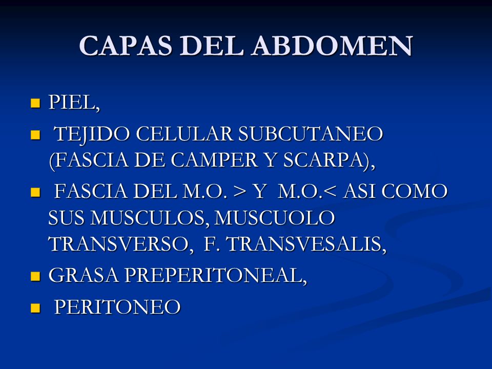 CAPAS DEL ABDOMEN PIEL, TEJIDO CELULAR SUBCUTANEO (FASCIA DE CAMPER Y SCARPA),