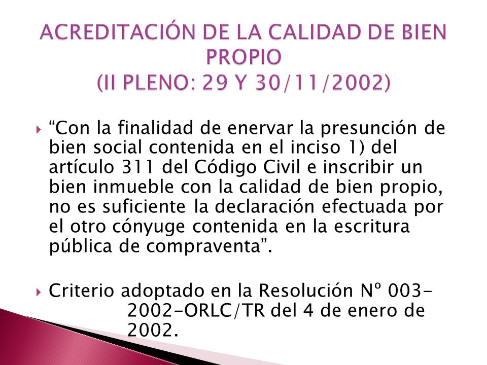 ACREDITACIÓN DE LA CALIDAD DE BIEN PROPIO (II PLENO: 29 Y 30/11/2002)