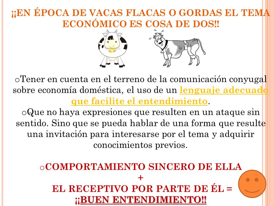 ¡¡EN ÉPOCA DE VACAS FLACAS O GORDAS EL TEMA ECONÓMICO ES COSA DE DOS!!