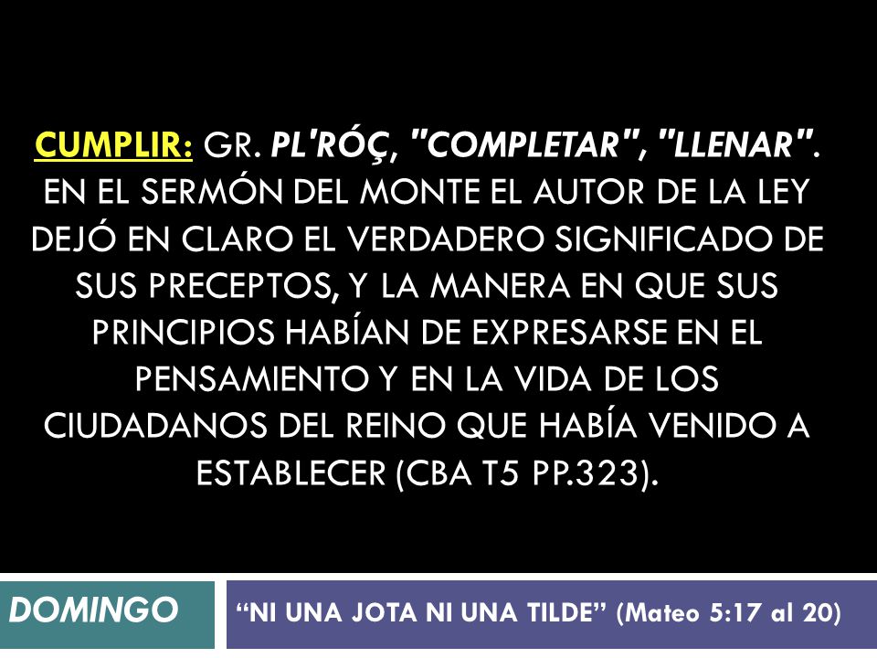 NI UNA JOTA NI UNA TILDE (Mateo 5:17 al 20)