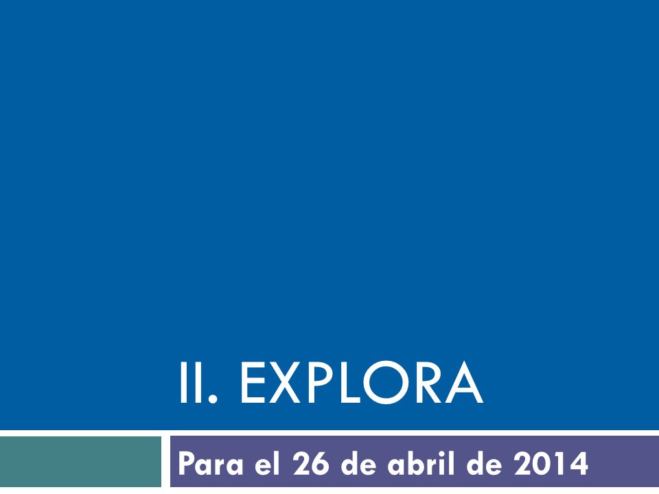 iI. explora Para el 26 de abril de 2014