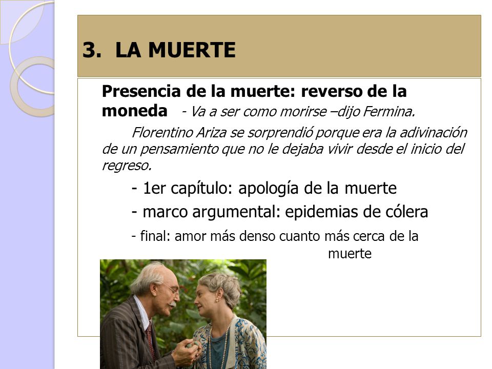 3. LA MUERTE Presencia de la muerte: reverso de la moneda - Va a ser como morirse –dijo Fermina.