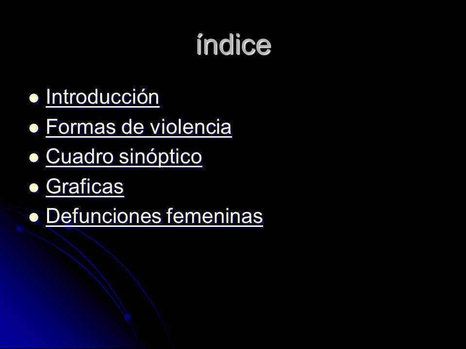 índice Introducción Formas de violencia Cuadro sinóptico Graficas