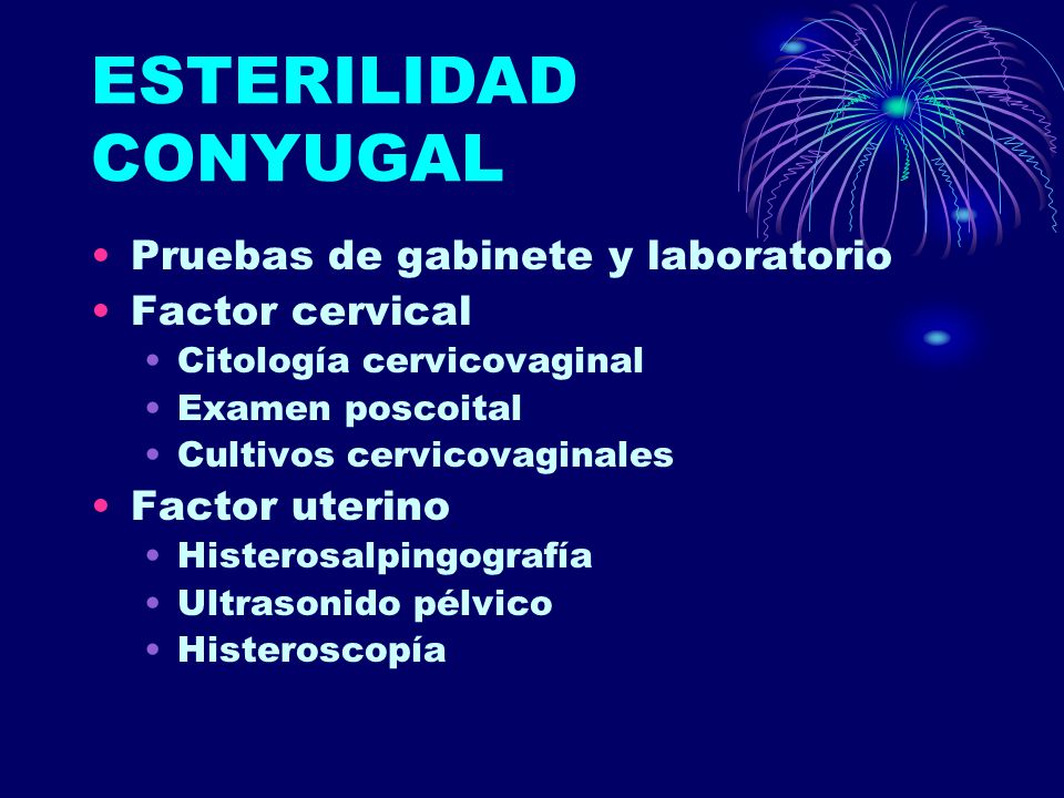 ESTERILIDAD CONYUGAL Pruebas de gabinete y laboratorio Factor cervical