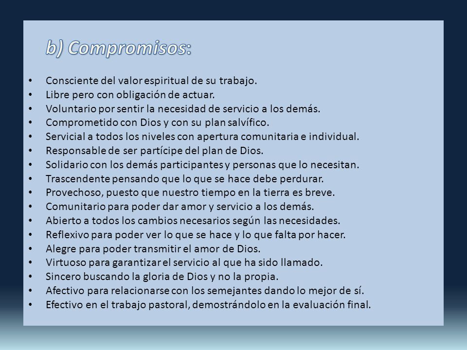 b) Compromisos: Consciente del valor espiritual de su trabajo.